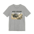Keep Moving, Even If's A Bad Idea T-Shirt