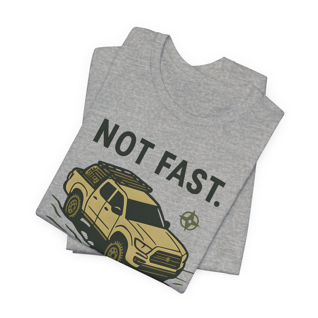Not Fast Not Lost T-Shirt