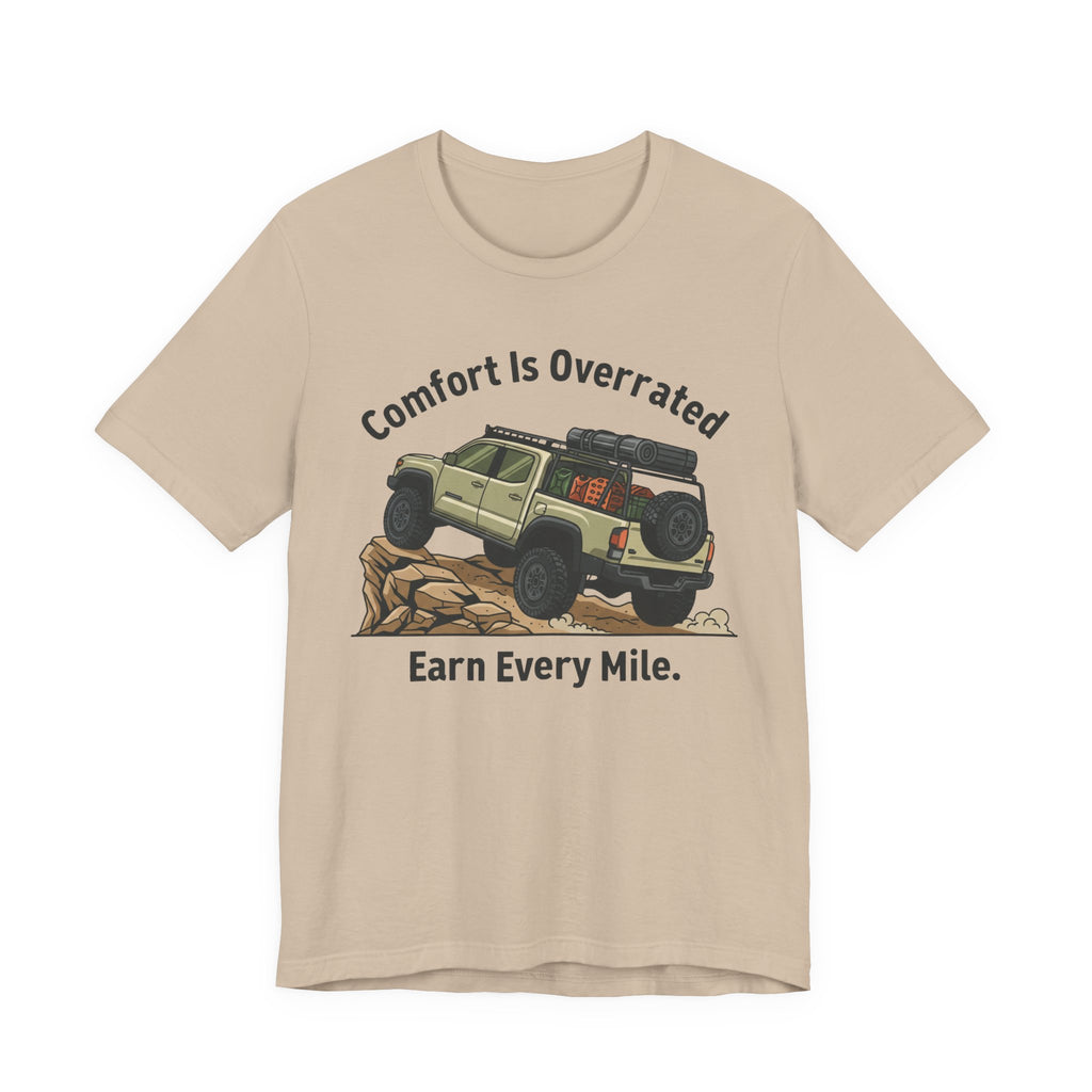 Comfort Is Overrated, Earn Every Mile T-Shirt