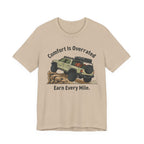 Comfort Is Overrated, Earn Every Mile T-Shirt