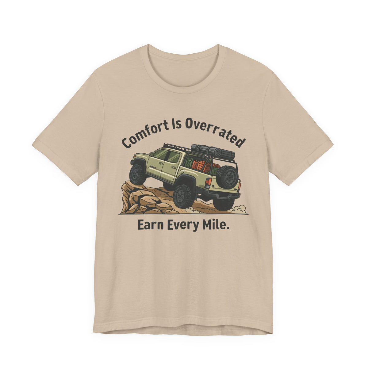 Comfort Is Overrated, Earn Every Mile T-Shirt
