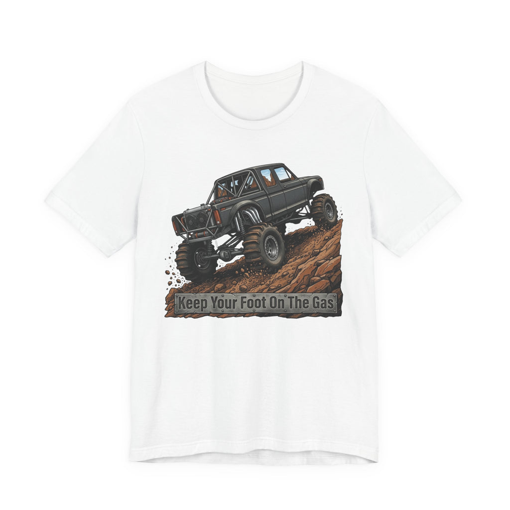 Keep Your Foot On The Gas T-Shirt