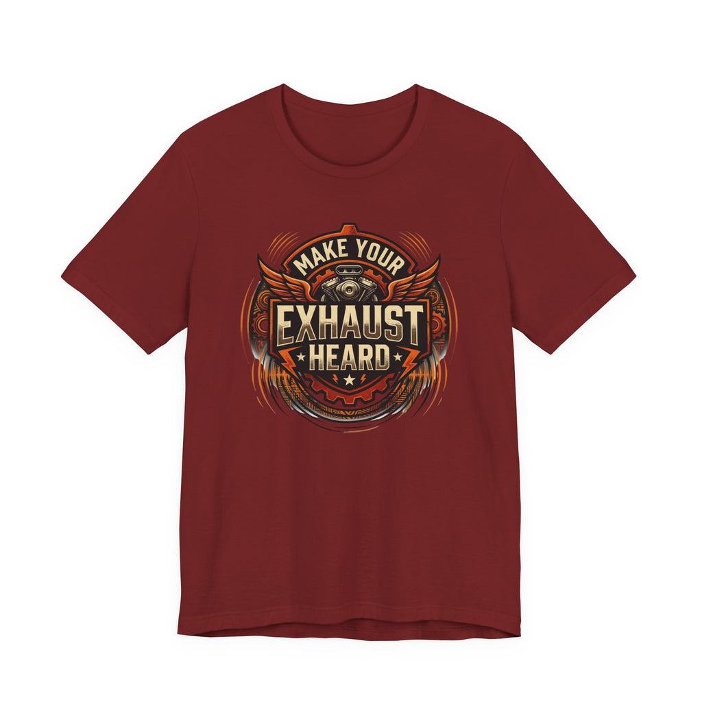 Make Your Exhaust Heard T-Shirt