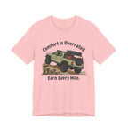 Comfort Is Overrated, Earn Every Mile T-Shirt