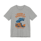I Know A Shortcut T-Shirt