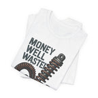 Money Well Wasted T-Shirt
