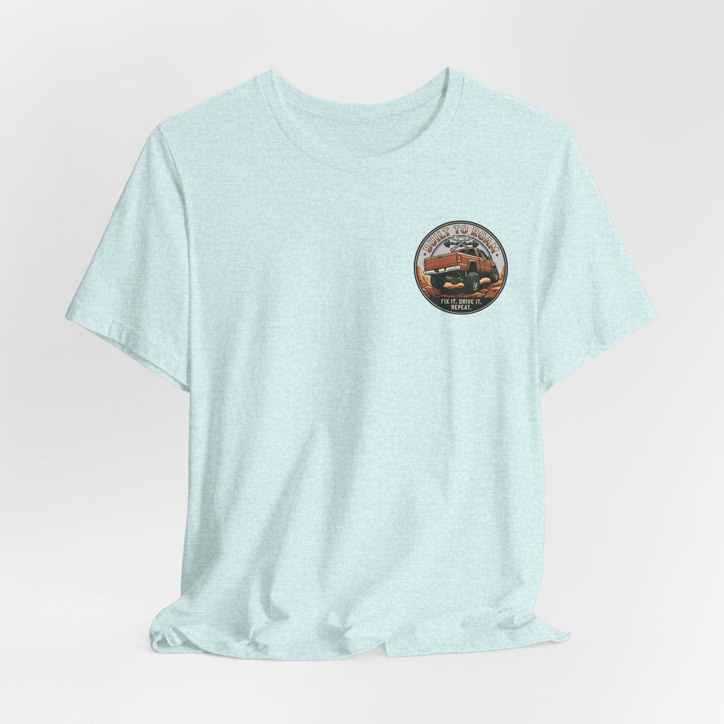 Built To Roam, Fix It, Drive It, Repeat T-Shirt