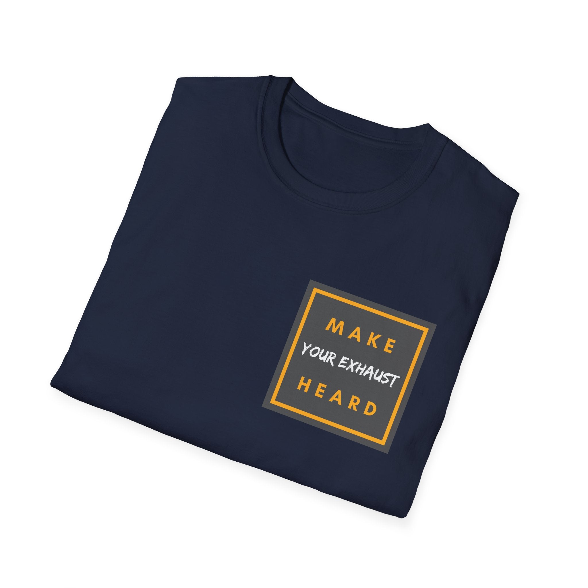 "Make Your Exhaust Heard" Comfort Tee