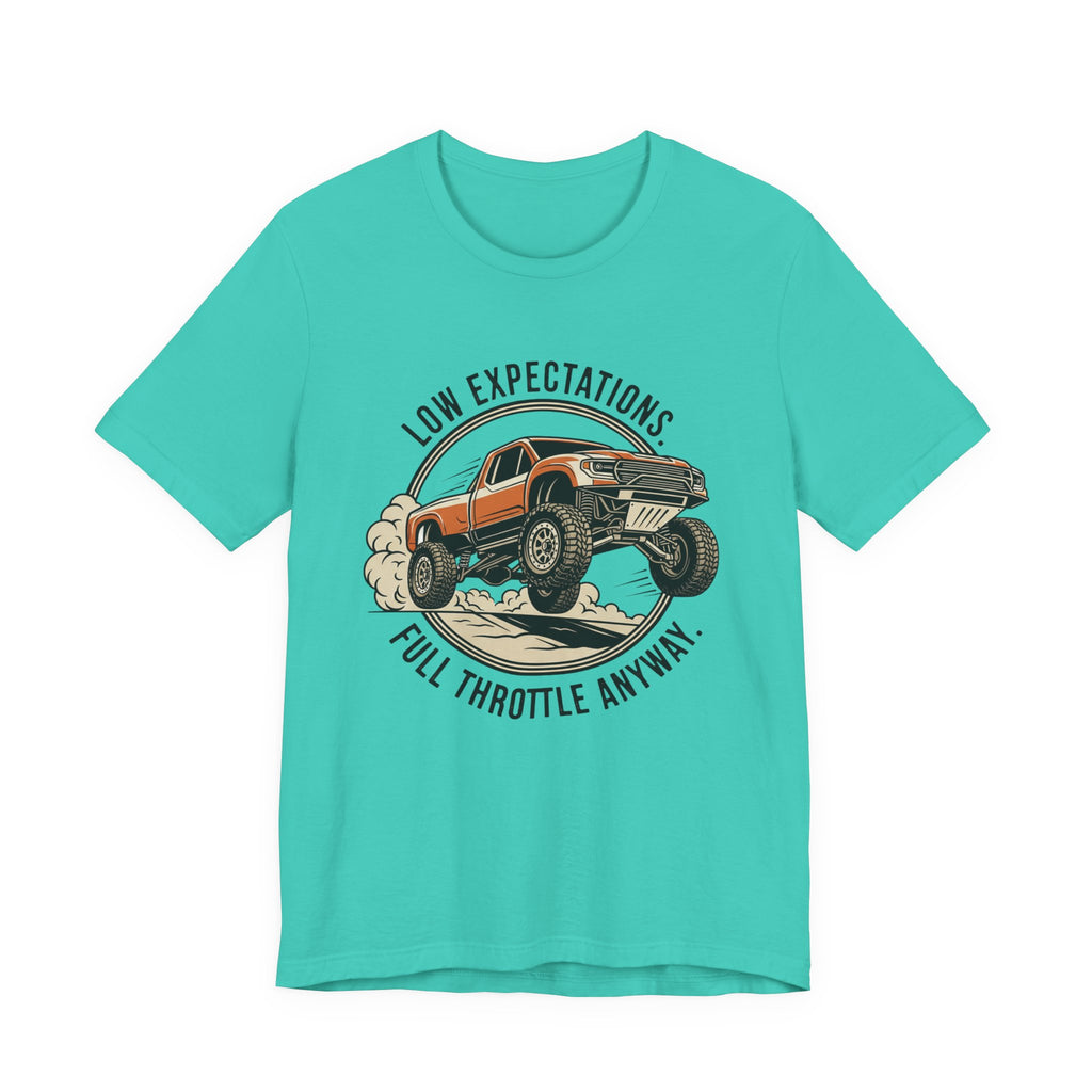 Low Expectations Full Throttle Anyway T-Shirt