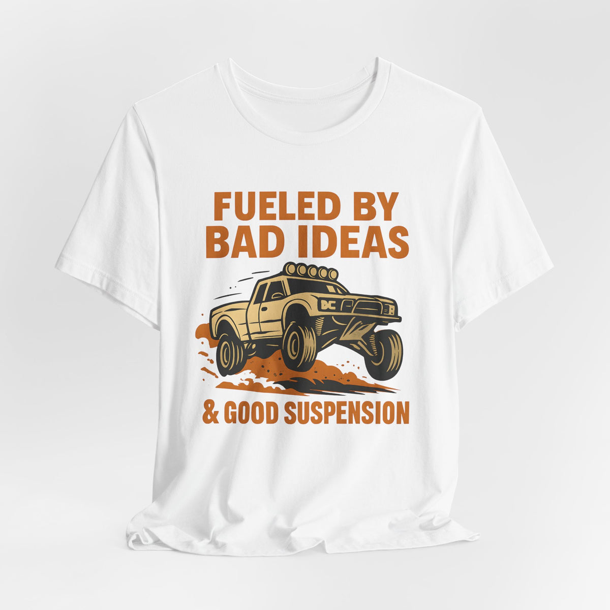 Fueled By Bad Ideas & Good Suspension T-Shirt