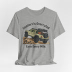 Comfort Is Overrated, Earn Every Mile T-Shirt