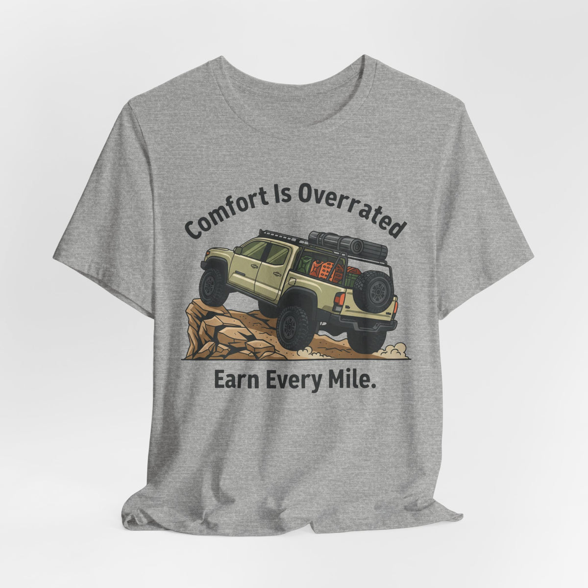 Comfort Is Overrated, Earn Every Mile T-Shirt
