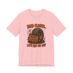 Road Closed, Let's Find Out Why T-Shirt
