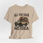 All The Gear, No Idea T-Shirt