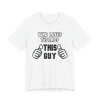 Who Loves Trucks? This Guy T-Shirt