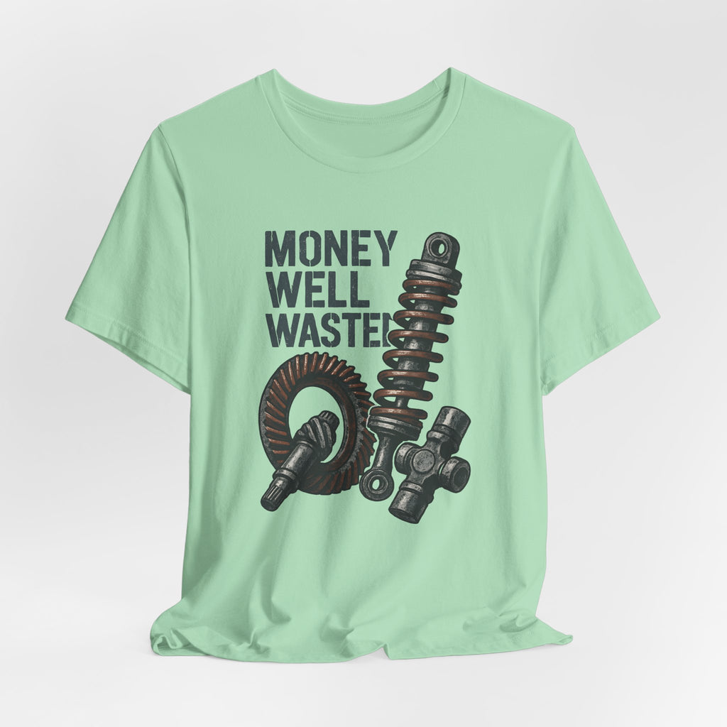 Money Well Wasted T-Shirt