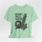 Money Well Wasted T-Shirt