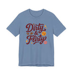 Dirty & Flirty T-Shirt