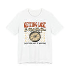 Getting Lost is Only Half The Fun, The Other Half is Winching T-Shirt