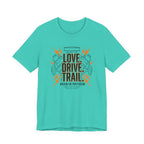 Love. Drive. Trail. T-Shirt