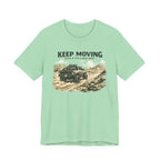 Keep Moving, Even If's A Bad Idea T-Shirt