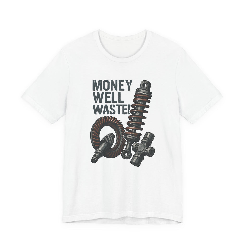 Money Well Wasted T-Shirt