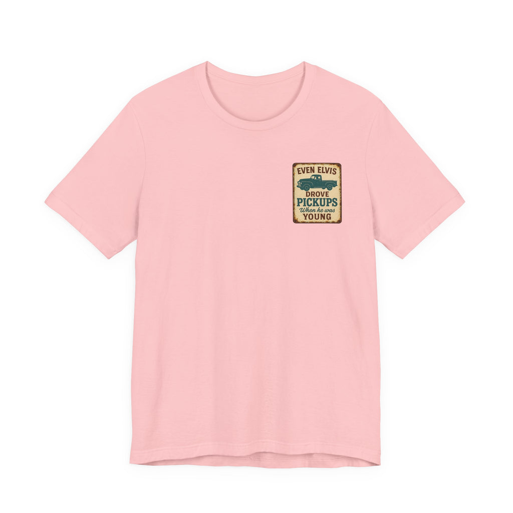 Elvis Drove Pickups T-Shirt