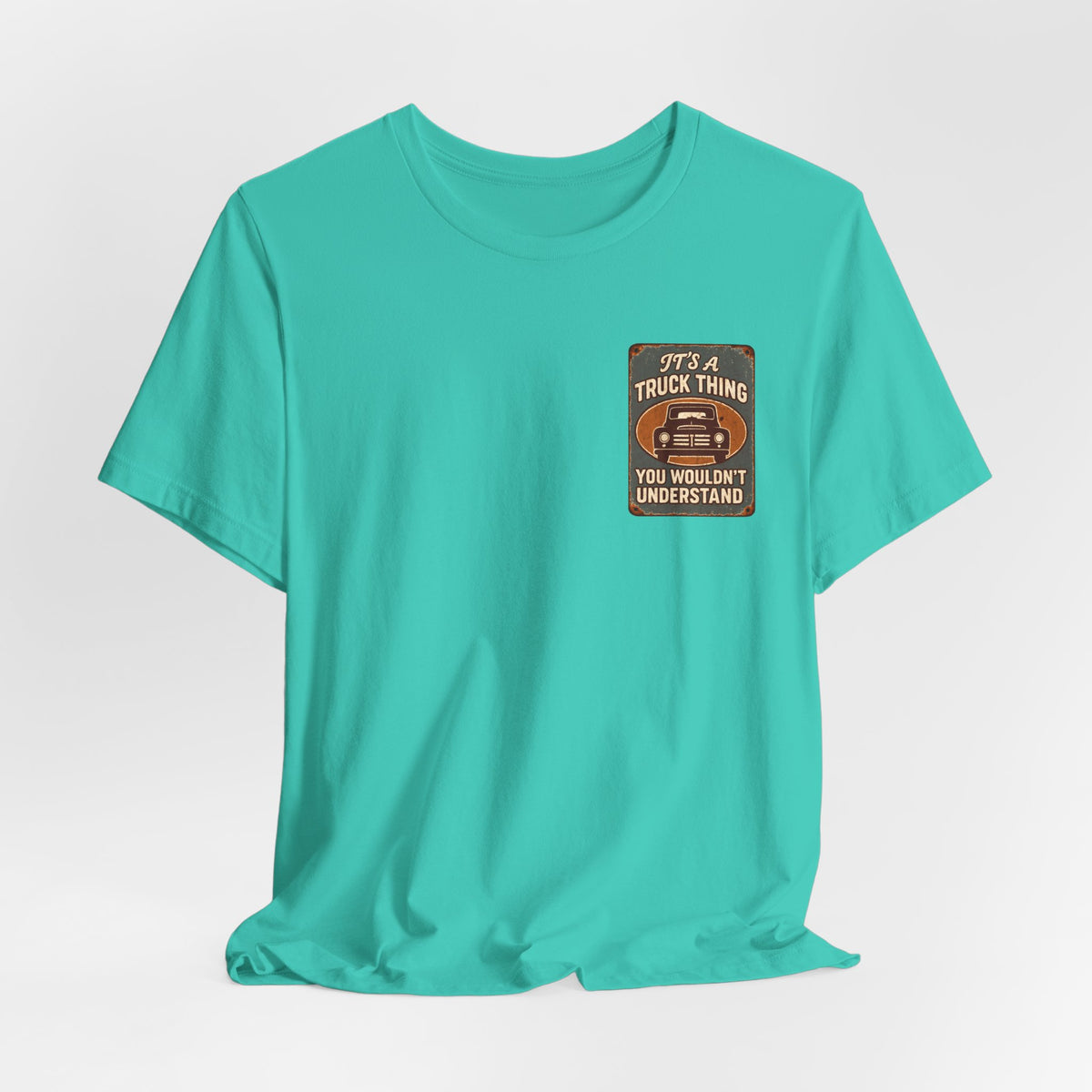 Its A Truck Thing, You Wouldn't Understand T-Shirt