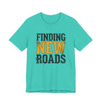 Finding New Roads T-Shirt