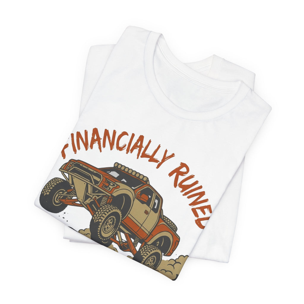 Financially Ruined But My Suspension Is Dialed T-Shirt