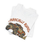 Financially Ruined But My Suspension Is Dialed T-Shirt