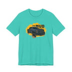 The Mud is Calling Me T-Shirt