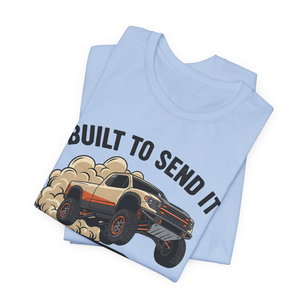 Built To Send It, Recover It Later T-Shirt