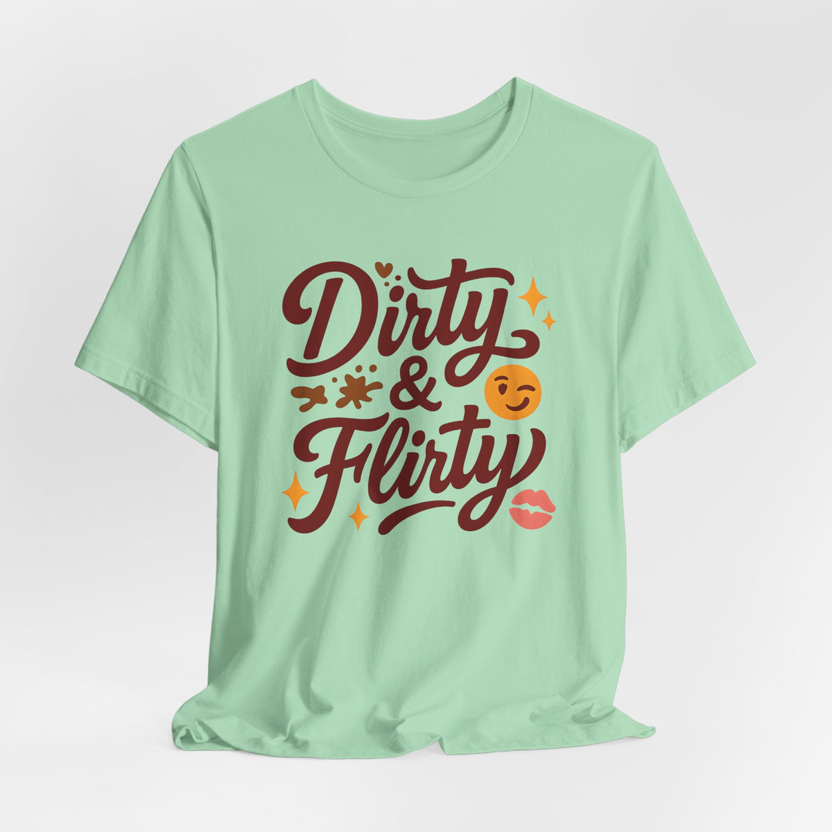 Dirty & Flirty T-Shirt