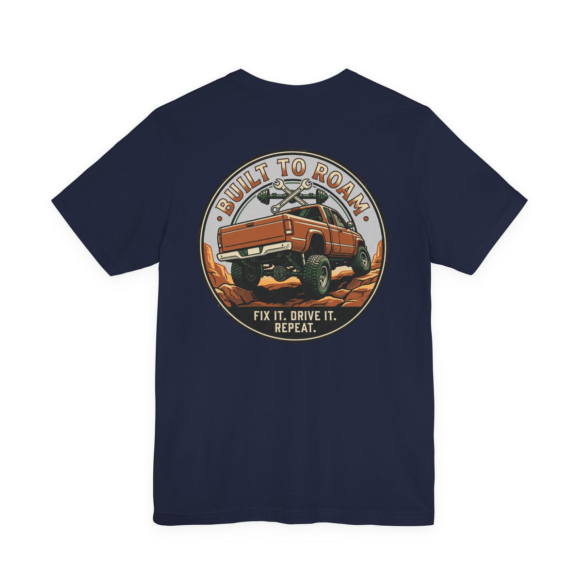 Built To Roam, Fix It, Drive It, Repeat T-Shirt