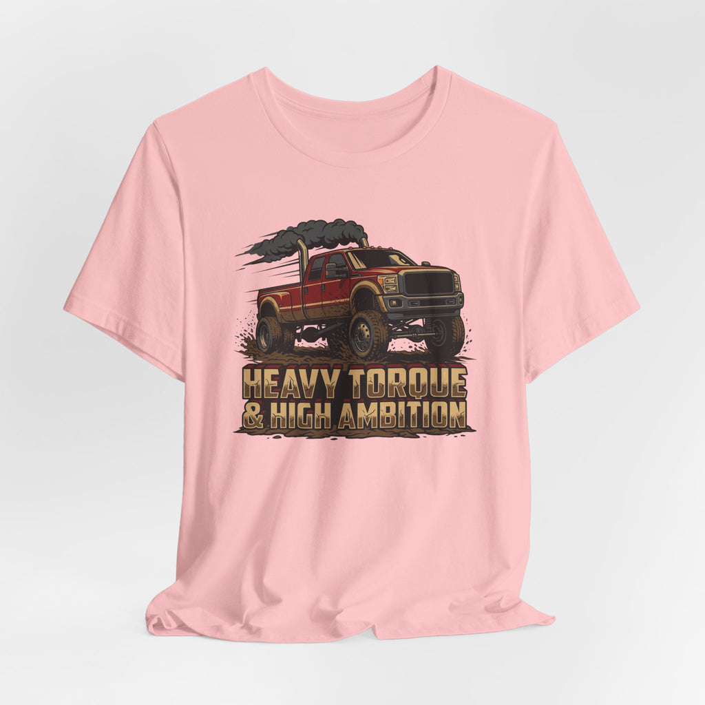 Heavy Torque and High Ambition T-Shirt