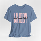 Muddy & Beautiful T-Shirt