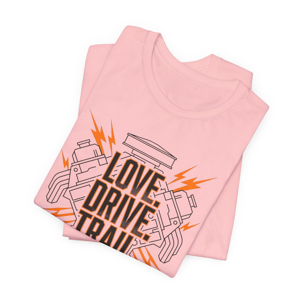 Love. Drive. Trail. T-Shirt
