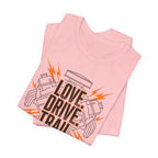 Love. Drive. Trail. T-Shirt