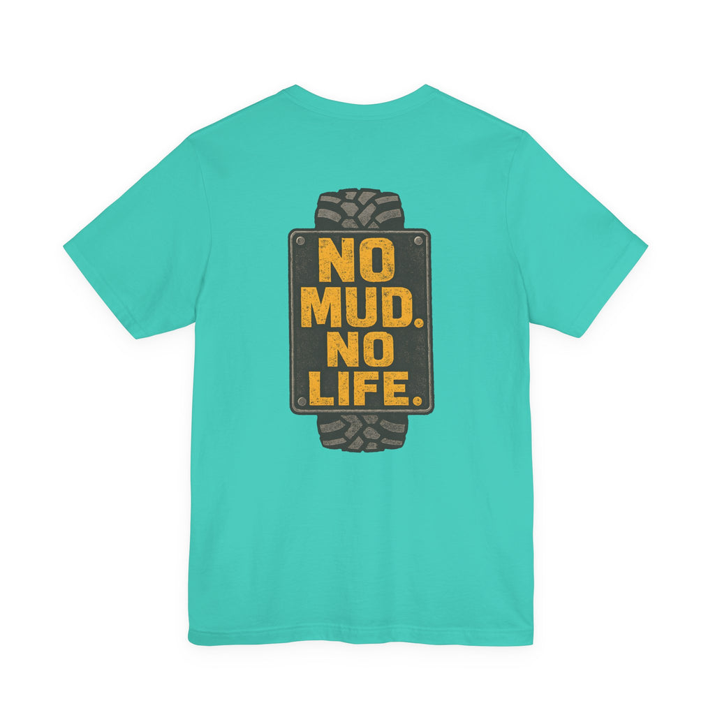 No Mud, No Life T-Shirt