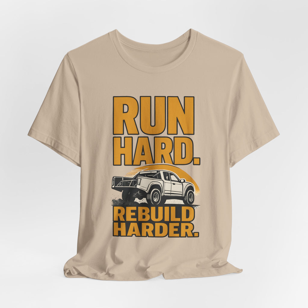 Run Hard, Rebuild Harder T-Shirt