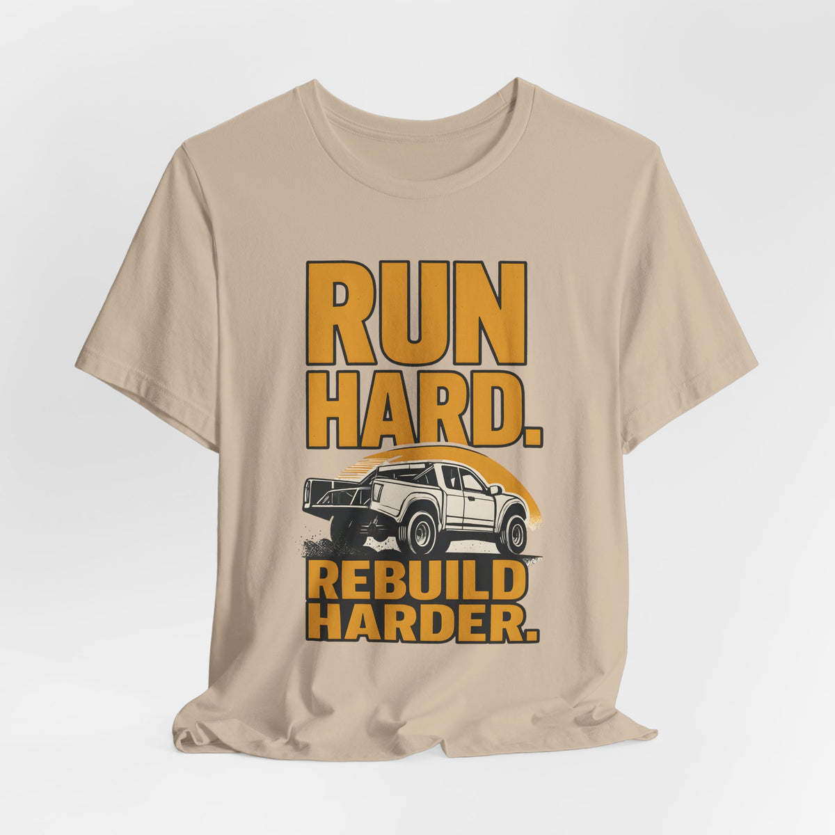 Run Hard, Rebuild Harder T-Shirt
