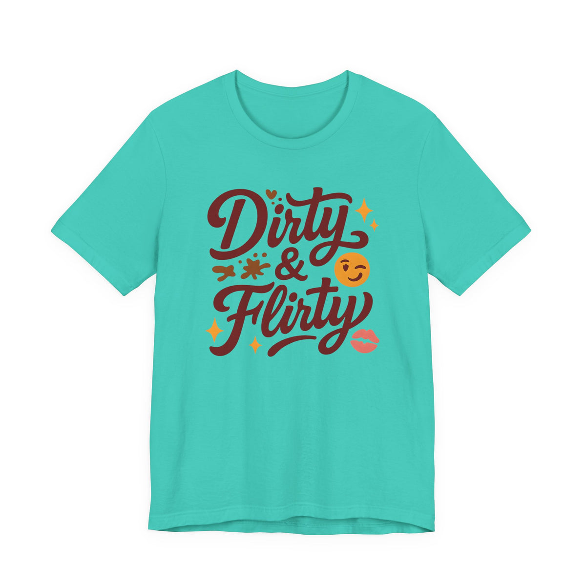 Dirty & Flirty T-Shirt