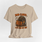 Road Closed, Let's Find Out Why T-Shirt