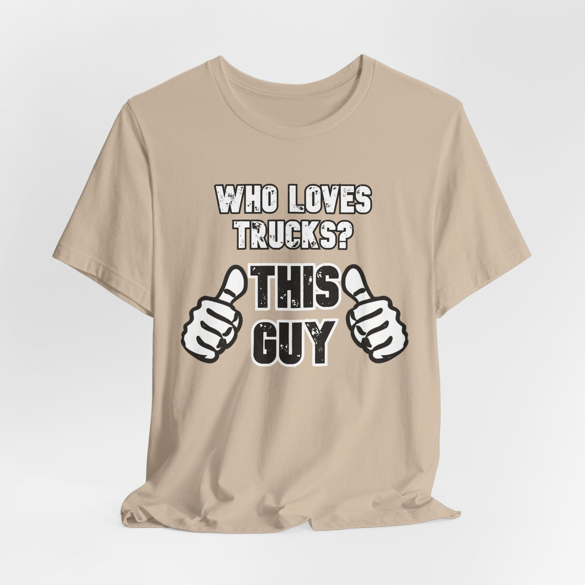 Who Loves Trucks? This Guy T-Shirt
