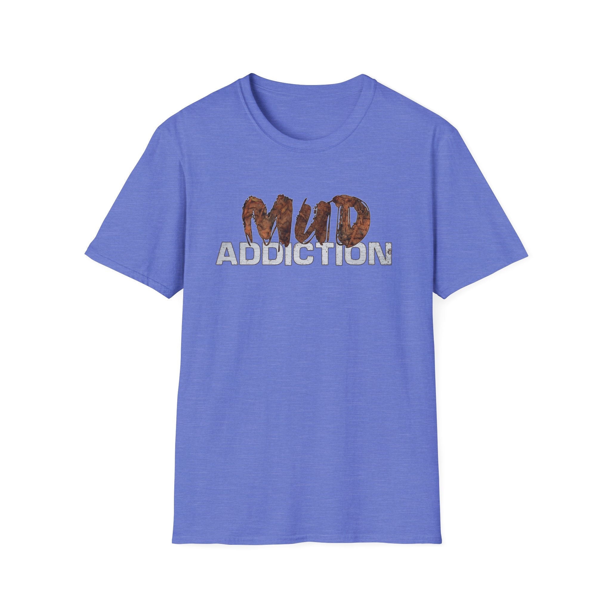 "MUD Addiction" Comfort Tee