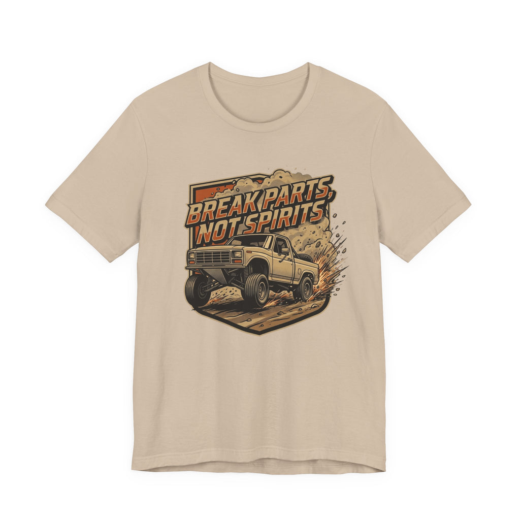 Break Parts, Not Spirits T-Shirt