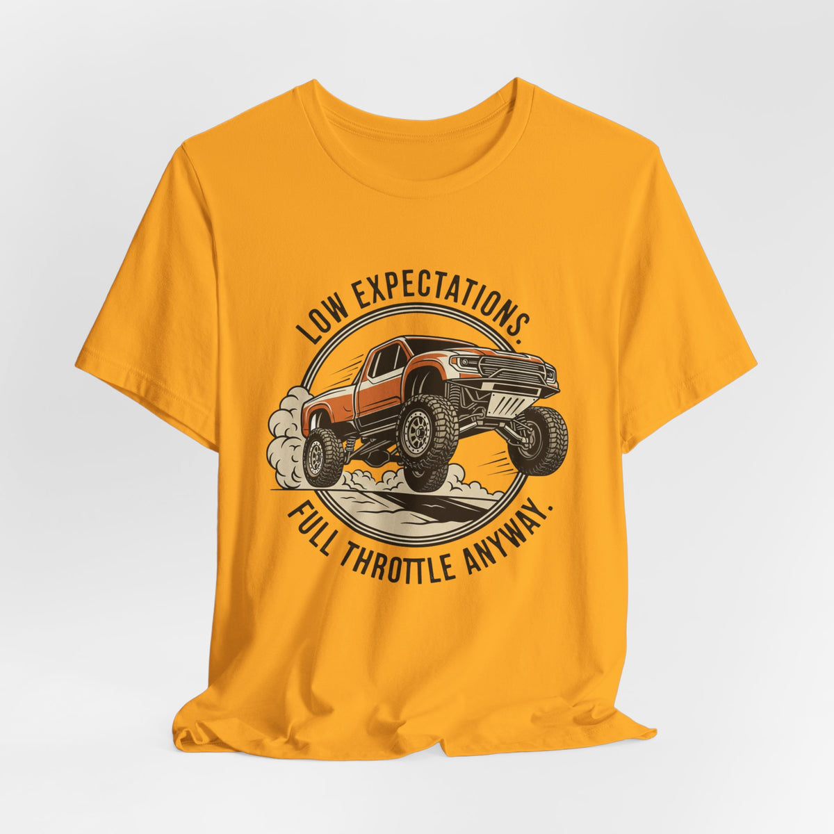 Low Expectations Full Throttle Anyway T-Shirt