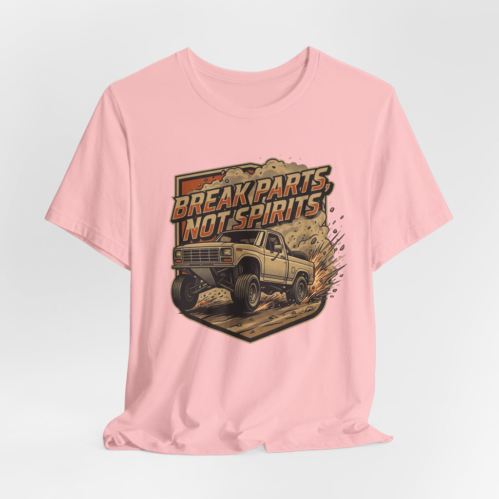 Break Parts, Not Spirits T-Shirt