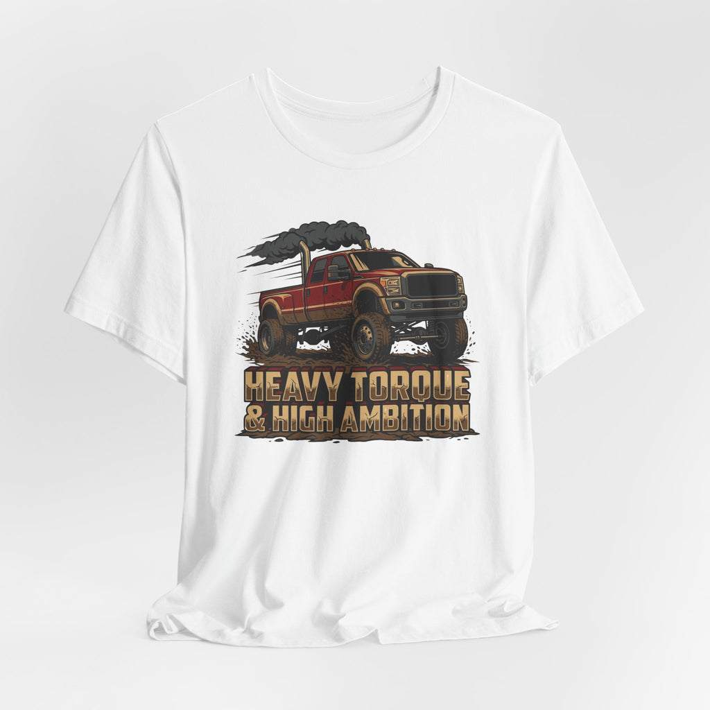 Heavy Torque and High Ambition T-Shirt